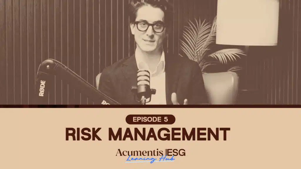 esg learning hub episode 5 | Acumentis ESG Podcast banner featuring a man in a suit with a microphone (RØDE) for Episode 5: Risk Management on the Acumentis ESG Learning Hub.