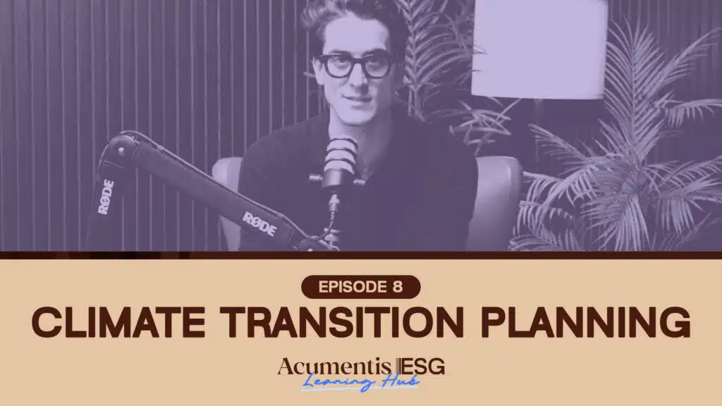 Host speaks into a mic in a podcast studio; episode 8: Climate Transition Planning, Acumentis ESG Learning Hub.
